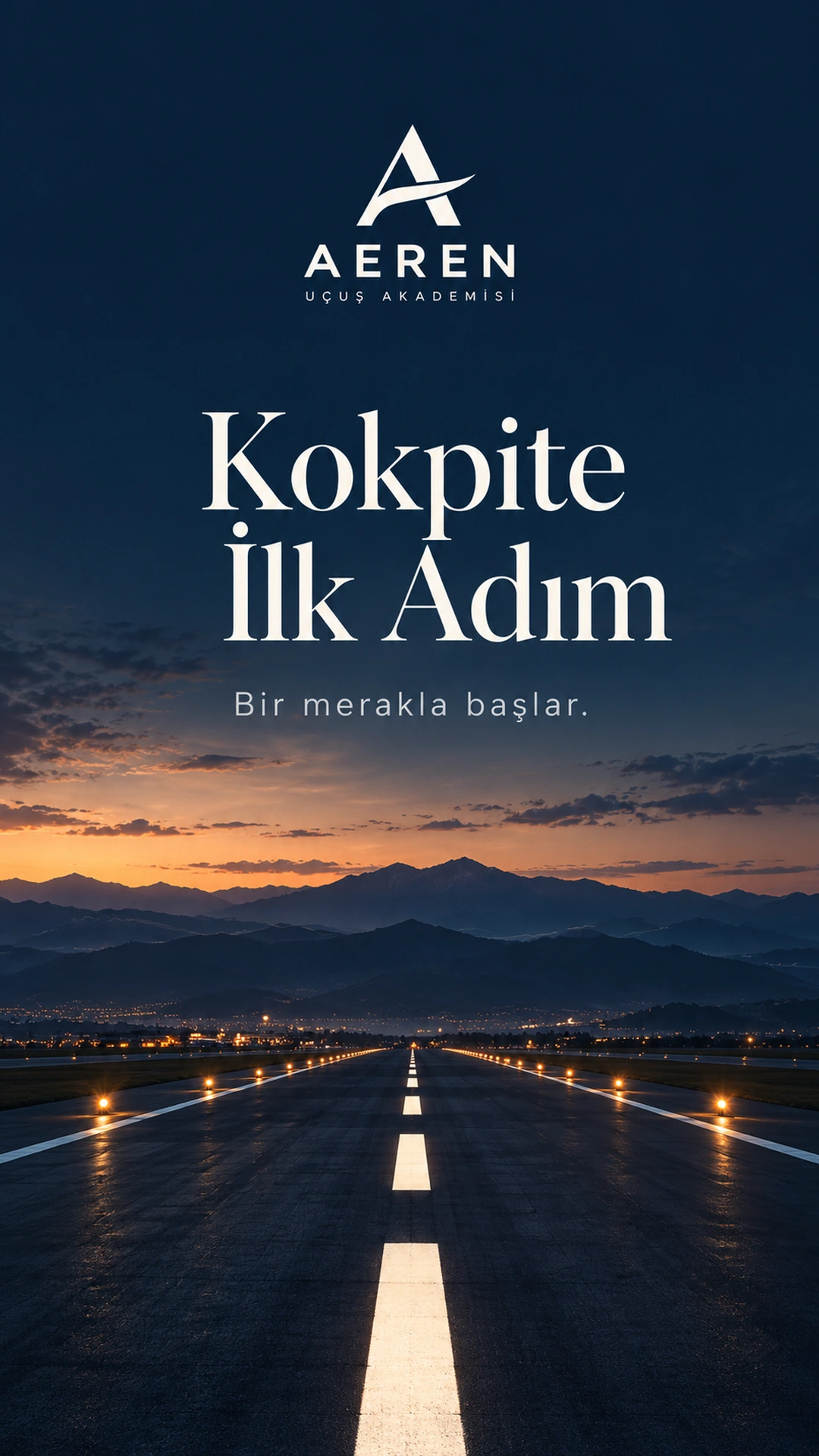 Alacakaranlıkta piste uzanan perspektifle Kokpite İlk Adım ve Bir merakla başlar metinlerini taşıyan AEREN story tasarımı.